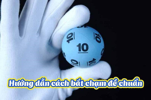 Cách bắt chạm đề chuẩn xác