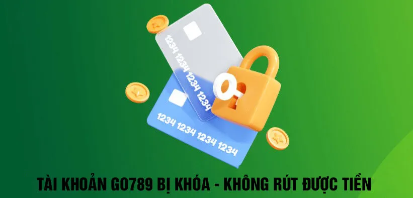 Không Rút Được Tiền Từ Go789? Cách Xử Lý Nhanh.